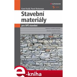 Stavební materiály pro SPŠ stavební - Karel Kolář, Pavel Reiterman e-kniha