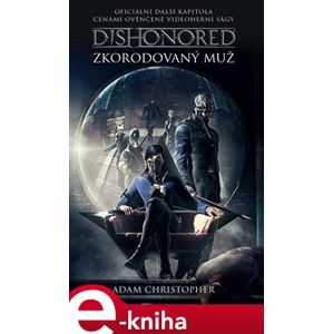 Dishonored - Zkorodovaný muž - Adam Christopher e-kniha