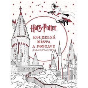 Harry Potter: Kouzelná místa a postavy. Omalovánky - Joanne K. Rowlingová