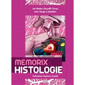 Memorix histologie - Jan Balko, Zbyněk Tonar, Ivan Varga