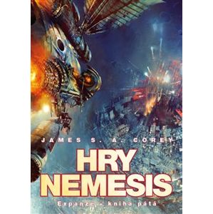 Hry Nemesis. Expanze - Kniha pátá - James S. A. Corey