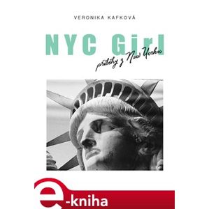 NYC GIRL, příběhy z New Yorku - Veronika Kafková e-kniha