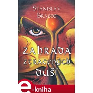 Zahrada ztracených duší - Stanislav Brabec e-kniha