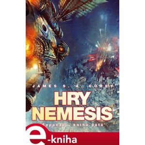 Hry Nemesis. Expanze - Kniha pátá - James S. A. Corey e-kniha