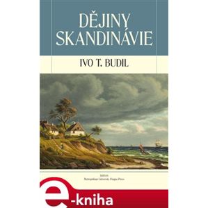 Dějiny Skandinávie - Ivo T. Budil e-kniha