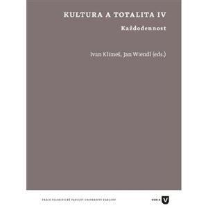 Kultura a totalita IV. Každodennost - Jan Wiendl, Ivan Klimeš