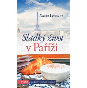 Sladký život v Paříži - David Lebovitz