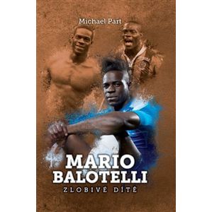 Mario Balotelli: zlobivé dítě - Michael Part