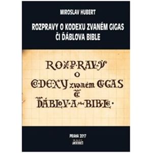 Rozpravy o kodexu zvaném gigas či ďáblova bible - Miroslav Hubert