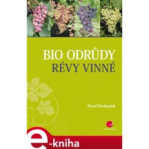Bio odrůdy révy vinné - Pavel Pavloušek e-kniha