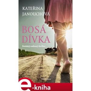 Bosá dívka - Kateřina Janouchová e-kniha