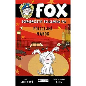FOX – Policejní nábor. Dobrodružství policejního psa - lesley Gibbesová