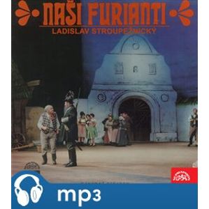 Naši furianti, CD - Ladislav Stroupežnický