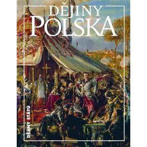 Dějiny Polska - Martin Wihoda, Tomasz Jurek, Jiří Friedl, Miloš Řezník