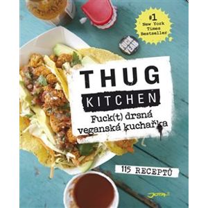 Fuck(t) drsná veganská kuchařka. 115 receptů - Thung Kitchen