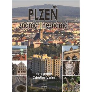 Plzeň známá neznámá - Petr Mazný, Petr Flachs