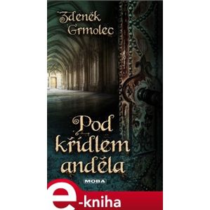 Pod křídlem anděla - Zdeněk Grmolec e-kniha