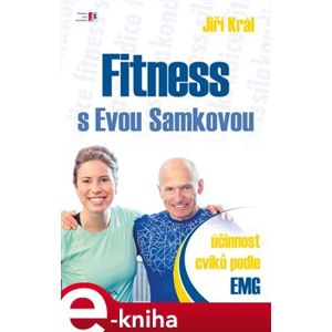 Fitness s Evou Samkovou. účinnost cviků podle EMG - Jiří Král e-kniha