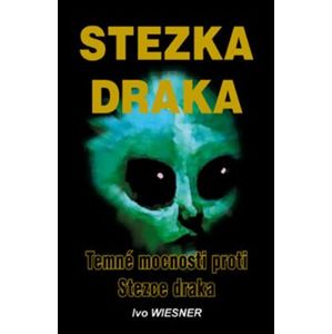 Stezka draka a Temné mocnosti proti Stezce draka - Ivo Wiesner