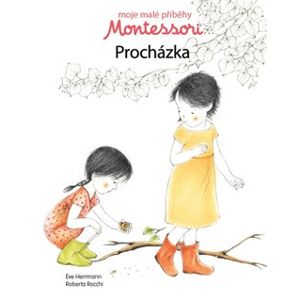 Moje malé příběhy Montessori - Procházka - Eve Herrmann