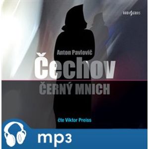 Černý mnich, mp3 - Anton Pavlovič Čechov