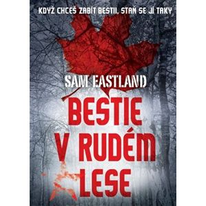 Bestie v Rudém lese - Sam Eastland