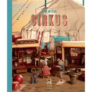 Dům myšek - Cirkus - Karina Schaapman