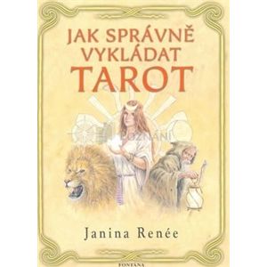 Jak správně vykládat tarot - Janina Renée