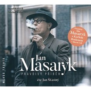 Jan Masaryk-Pravdivý příběh, CD - Pavel Kosatík, Michal Kolář
