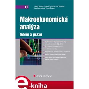 Makroekonomická analýza - teorie a praxe - Marek Rojíček, Vojtěch Spěváček, Jan Vejmělek, Eva Zamrazilová, Václav Žďárek e-kniha
