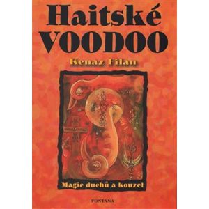Haitské voodoo. Magie duchů a kouzel - Filan Kenaz