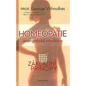 Homeopatie - Energetická medicína. Základní principy - George Vithoulkas