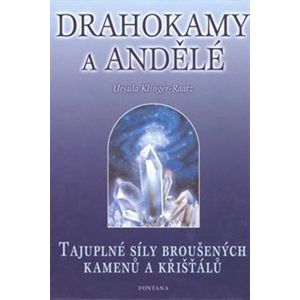 Drahokamy a andělé - Ursula Klinger-Raatz