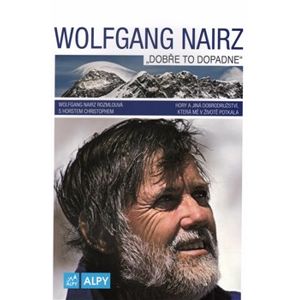 Wolfgang Nairz: Dobře to dopadne. hory a jiná dobrodružství, která mě v životě potkala - Wolfgang Nairz