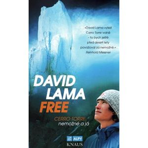 David Lama Free Cerro Torre. nemožné a já - David Lama