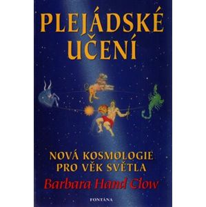 Plejádské učení - Nová kosmologie pro věk světla - Barbara Hand Clow