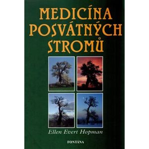 Medicína posvátných stromů - Ellen Evert Hopmanová
