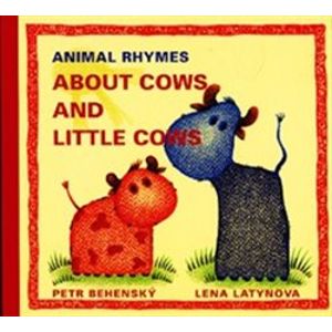 Animal Rhymes: About Cows and Little Cows - Petr Behenský