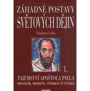 Záhadné postavy světových dějin 1 - Tajemství apoštola Pavla - Vladimír Liška