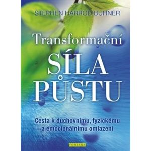 Transformační síla půstu. Cesta k duchovnímu, fyzickému a emocionálnímu omlazení - Stephen Harrod Buhner