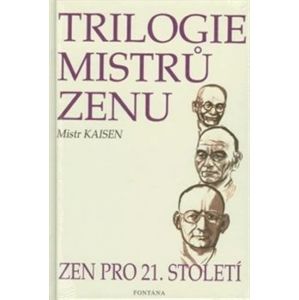 Trilogie mistrů zenu. Zen pro 21. století - Anna Komendová, Mistr Sando Kaisen
