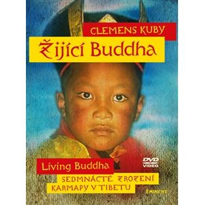 Žijící Buddha. Sedmnácté zrození karmapy v Tibetu - Clemens Kuby