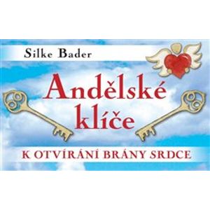 Andělské klíče k otvírání brány srdce - Silke Bader
