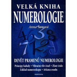 Velká kniha numerologie. Devět pramenů numerologie - Anna Šanová