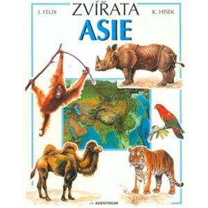 Zvířata Asie - Jiří Felix