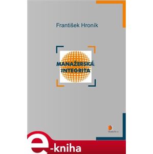 Manažerská integrita - František Hroník e-kniha