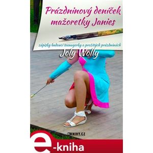 Prázdninový deníček mažoretky Janies - Joly Wolly e-kniha