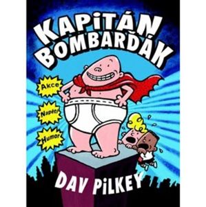 Kapitán Bombarďák - Dav Pilkey