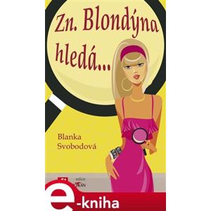 Zn. blondýna hledá - Blanka Svobodová e-kniha