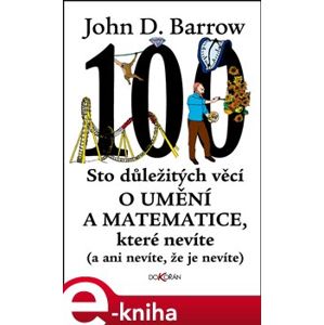 Sto důležitých věcí o matematice a umění, které nevíte (a ani nevíte, že je nevíte) - John D. Barrow e-kniha